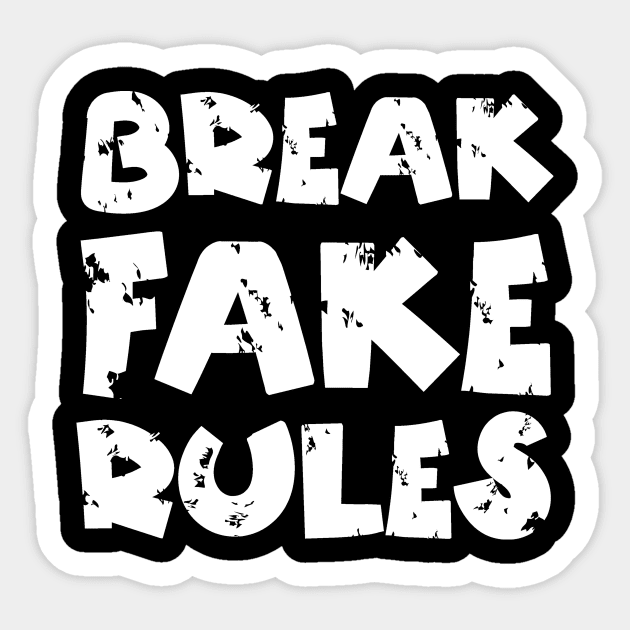 Break Fake Rules Sticker by The WYLD Tribe